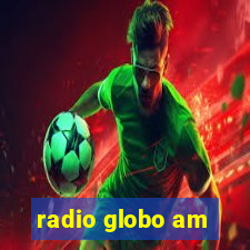 radio globo am